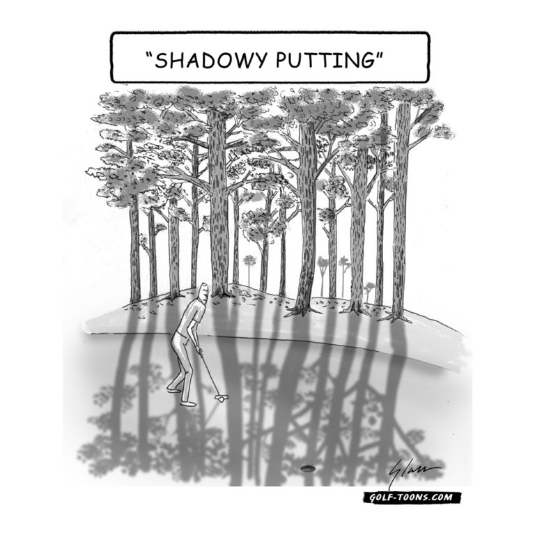 Shadwoy putting shows tall trees casting shadows across a putting green, an original golf cartoon by Marty Glass of GolfToons