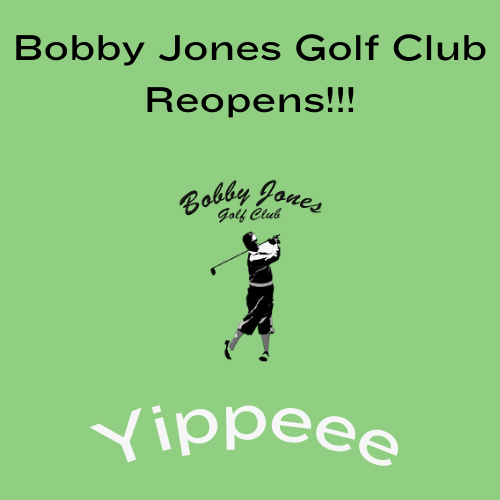 Bobby Jones Golf Club Reopens!!!